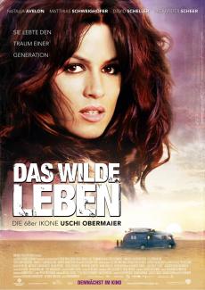 Filmplakat "Das wilde Leben" 2007 mit Natalia Avelon als Uschi Obermaier