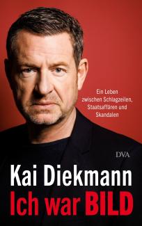 Cover von Kai Diekmanns neuem Buch „Ich war BILD“